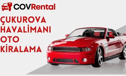 Çukurova Havalimanı Oto Kiralama Avantajları